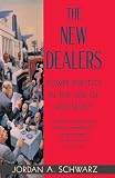 Schwarz, Jordan A.: The New Dealers: Power Politics in the Age of Roosevelt