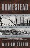 Serrin, William: Homestead : The Glory and Tragedy of an American Steel Town