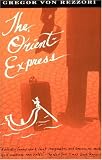 Von Rezzori, Gregor: The Orient Express