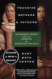 Norton, Mary Beth: Founding Mothers & Fathers: Gendered Power and the Forming of American Society