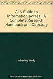 Whiteley, Sandy: American Library Association Guide to Information Access: A Complete Research Handbook and Dictionary