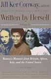 Conway, Jill Ker: Written by Herself Vol. 2 : Women's Memoirs from Britain, Africa, Asia and the United States