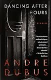 Dubus, Andre: Dancing After Hours Dubus, Andre: Dancing After Hours