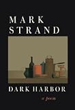 Strand, Mark: Dark Harbor Strand, Mark: Dark Harbor
