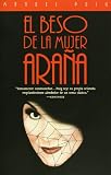 Puig, Manuel: El Beso De La Mujer Arana / Kiss of the Spider Woman