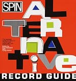 Weisbard, Eric: The SPIN : An Alternative Record Guide Weisbard, Eric: The SPIN : An Alternative Record Guide