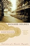 Holmes, Richard: Sidetracks: Explorations of a Romantic Biographer Holmes, Richard: Sidetracks: Explorations of a Romantic Biographer