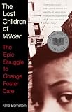 Bernstein, Nina: The Lost Children of Wilder: The Epic Struggle to Change Foster Care