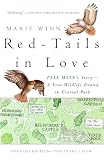 Winn, Marie: Red-Tails in Love: A Wildlife Drama in Central Park Winn, Marie: Red-Tails in Love: A Wildlife Drama in Central Park