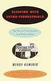 Kaminer, Wendy: Sleeping With Extra-Terrestrials: The Rise of Irrationalism and Perils of Piety Kaminer, Wendy: Sleeping With Extra-Terrestrials: The Rise of Irrationalism and Perils of Piety