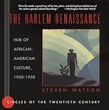 Watson, Steven: The Harlem Renaissance: Hub of African-American Culture, 1920-1930 Watson, Steven: The Harlem Renaissance: Hub of African-American Culture, 1920-1930