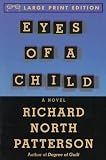 Patterson, Richard North: Eyes of a Child Patterson, Richard North: Eyes of a Child