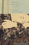Tanizaki, Junichiro: Seven Japanese Tales