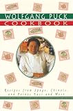 Puck, Wolfgang: The Wolfgang Puck Cookbook: Recipes from Spago, Chinois and Points East and West