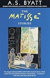 Byatt, A. S.: Matisse Stories