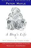 Mayle, Peter: A Dogs Life
