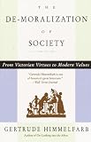 Himmelfarb, Gertrude: The De-Moralization of Society: From Victorian Virtues to Modern Values