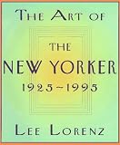 Lorenz, Lee: The Art of the New Yorker, 1925-1995 Lorenz, Lee: The Art of the New Yorker, 1925-1995