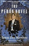 Martinez, Tomas Eloy: The Peron Novel