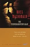 MacDonald, Ross: The Underground Man MacDonald, Ross: The Underground Man