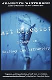 Winterson, Jeanette: Art Objects: Essays on Ecstasy and Effrontery Winterson, Jeanette: Art Objects: Essays on Ecstasy and Effrontery