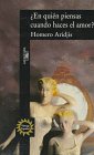 Aridjis, Homero: En Quien Piensas Cuando Haces El Amor/Who Do You Think of When You Make Love Aridjis, Homero: En Quien Piensas Cuando Haces El Amor/Who Do You Think of When You Make Love