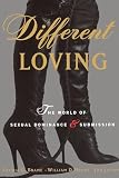 Brame, Gloria G.: Different Loving: The World of Sexual Dominance and Submission