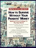 Martz, Geoffrey: How to Survive Without Your Parents' Money : Making It from College Martz, Geoffrey: How to Survive Without Your Parents' Money : Making It from College