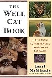 McGinnis, Terri: The Well Cat Book: The Classic Comprehensive Handbook of Cat Care McGinnis, Terri: The Well Cat Book: The Classic Comprehensive Handbook of Cat Care