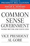 Gore, Albert: Common Sense Government: Works Better and Costs Less
