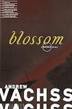 Vachss, Andrew H.: Blossom