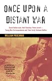 Prochnau, William: Once upon a Distant War: David Halberstam, Neil Sheehan, Peter Arnett-Young War Correspondents and Their Early Vietnam Battles Prochnau, William: Once upon a Distant War: David Halberstam, Neil Sheehan, Peter Arnett-Young War Correspondents and Their Early Vietnam Battles