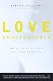 Sullivan, Andrew: Love Undetectable: Notes on Friendship, Sex, and Survival