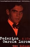 Federico Garcia Lorca: A Life (0679774017) by Gibson, Ian Gibson, Ian: Federico Garcia Lorca: A Life