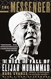 Evanzz, Karl: The Messenger: The Rise and Fall of Elijah Muhammad Evanzz, Karl: The Messenger: The Rise and Fall of Elijah Muhammad