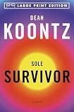 Koontz, Dean: Sole Survivor Koontz, Dean: Sole Survivor