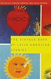 Fuentes, Carlos: The Vintage Book of Latin American Stories