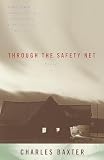 Baxter, Charles: Through the Safety Net