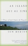 Horton, Tom: An Island Out of Time : A Memoir of Smith Island in the Chesapeake Horton, Tom: An Island Out of Time : A Memoir of Smith Island in the Chesapeake
