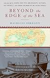Obregon, Mauricio: Beyond the Edge of the Sea: Sailing With Jason and the Argonauts, Ulysses, the Vikings, and Other Explorers of the Ancient World Obregon, Mauricio: Beyond the Edge of the Sea: Sailing With Jason and the Argonauts, Ulysses, the Vikings, and Other Explorers of the Ancient World