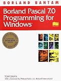 Swan, Tom: Borland Pascal 7.0 Program for Windows Swan, Tom: Borland Pascal 7.0 Program for Windows