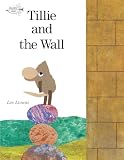 Lionni, Leo: Tillie and the Wall Lionni, Leo: Tillie and the Wall