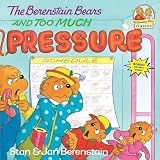 Berenstain, Stan: The Berenstain Bears and Too Much Pressure Berenstain, Stan: The Berenstain Bears and Too Much Pressure