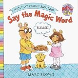 Brown, Marc: Say the Magic Word