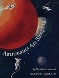 Standiford, Natalie: Astronauts Are Sleeping