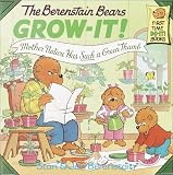 Berenstain, Stan: The Berenstain Bears Grow-It! : Mother Nature Has Such a Green Thumb! Berenstain, Stan: The Berenstain Bears Grow-It! : Mother Nature Has Such a Green Thumb!