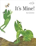 Lionni, Leo: It's Mine!