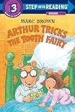 Brown, Marc Tolon: Arthur Tricks the Tooth Fairy Brown, Marc Tolon: Arthur Tricks the Tooth Fairy