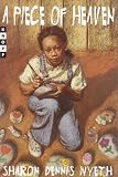 Wyeth, Sharon Dennis: A Piece of Heaven Wyeth, Sharon Dennis: A Piece of Heaven