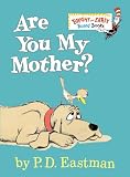 Eastman, Philip D.: Are You My Mother? Eastman, Philip D.: Are You My Mother?